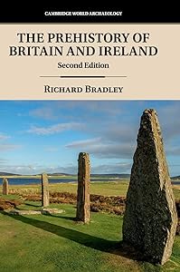The Prehistory of Britain and Ireland (Cambridge World Archaeology)