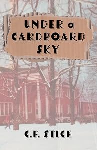 Under a Cardboard Sky by C.F. Stice