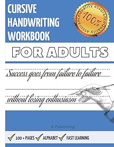Cursive Handwriting Workbook For Adults: Calligraphy Skills Training, Alphabet Letters lessons for adult, Easy learn - learning cursive ;) Write is Science, Start improve your writing skills today! by Q Publishing