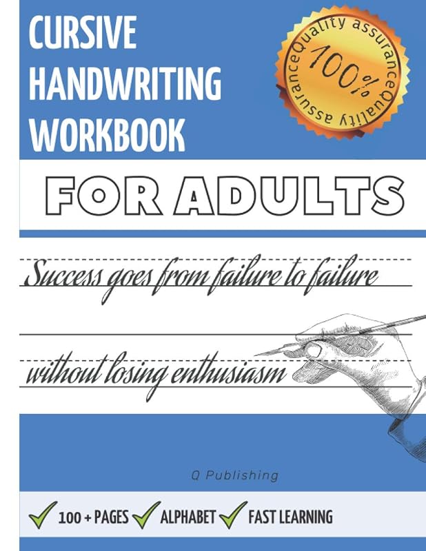 Cursive Handwriting Workbook For Adults: Calligraphy Skills Training, Alphabet Letters lessons for adult, Easy learn - learning cursive ;) Write is Science, Start improve your writing skills today! by Q Publishing