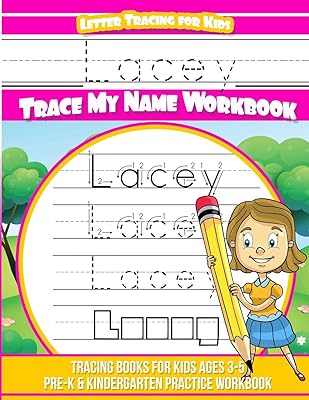 Lacey Letter Tracing for Kids Trace my Name Workbook: Tracing Books for Kids ages 3 - 5 Pre-K & Kindergarten Practice Workbook