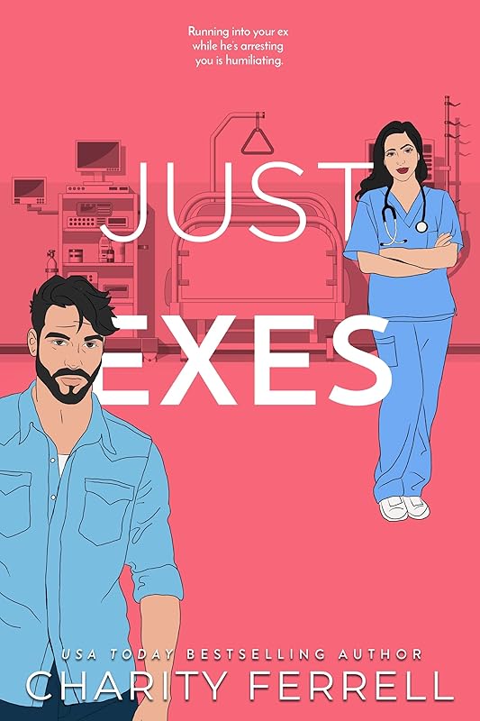 Just Exes: A Small Town Second Chance Romance (Blue Beech Book 3) by Charity Ferrell