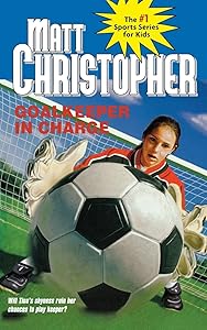 Goalkeeper in Charge (Matt Christopher Sports Classics)