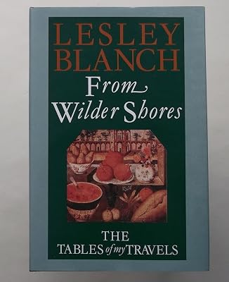 From wilder shores: The tables of my travels