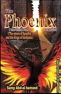 The Phoenix: The return oF abophis and the Kings of Darkness by Samy abd alhameed