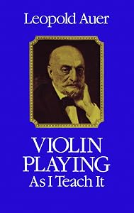 Violin Playing As I Teach It (Dover Books On Music: Violin) by Leopold Auer
