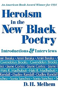 Heroism in the New Black Poetry: Introductions and Interviews (Introductions & Interviews) by D.H. Melhem