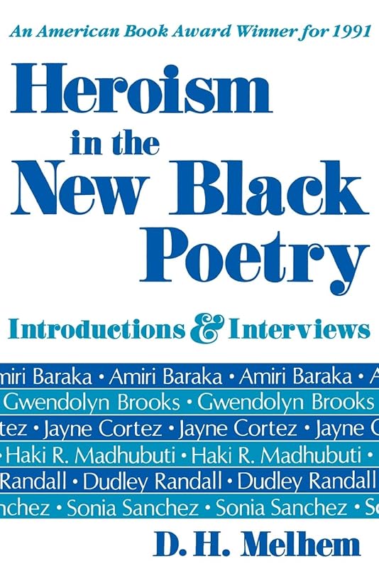 Heroism in the New Black Poetry: Introductions and Interviews (Introductions & Interviews) by D.H. Melhem