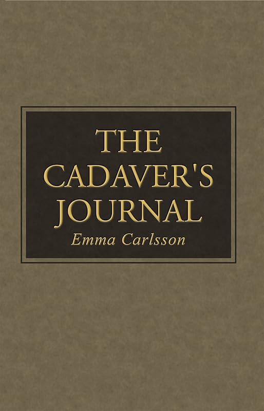 The Cadaver's Journal by Emma Carlsson