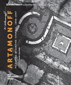 Artamonoff: Picturing Byzantine Istanbul, 1930-1947 by Günder Varinlioglu