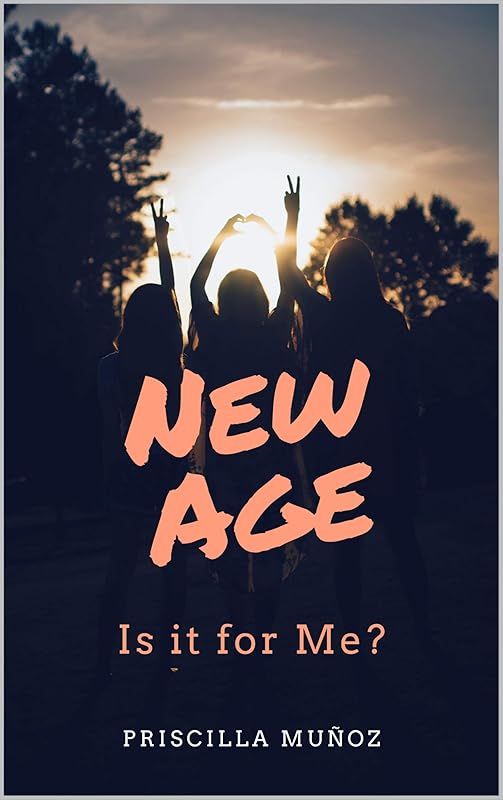 New Age: Is it for Me? by Priscilla Mu&ntilde;oz