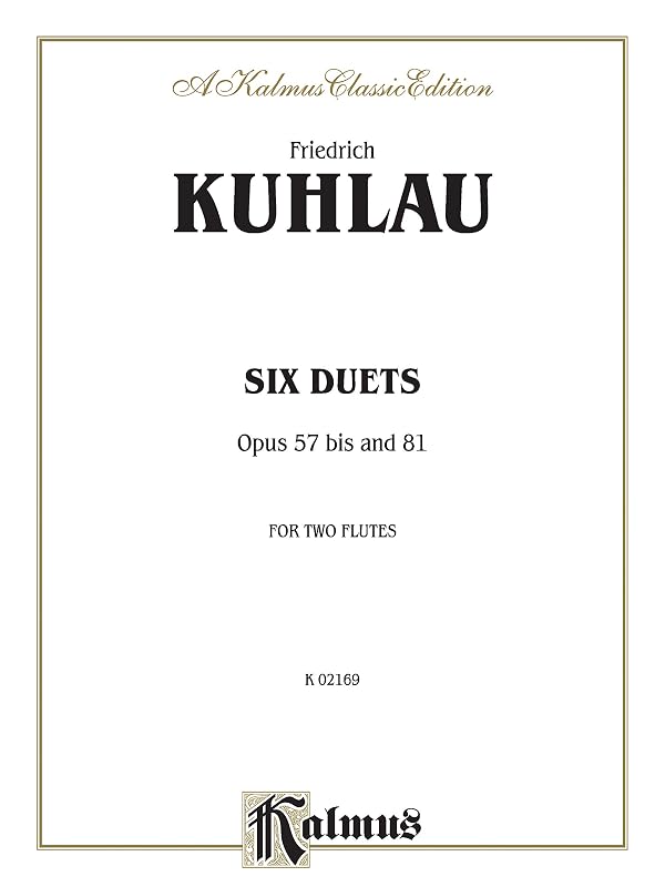 Six Duets, Op. 57bis and 81 (Kalmus Edition) by Daniel Friedrich Kuhlau