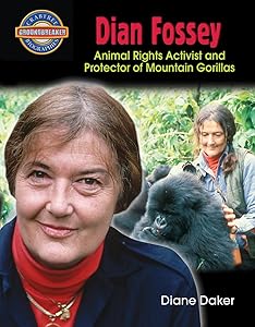 Dian Fossey: Animal Rights Activist and Protector of Mountain Gorillas (Crabtree Groundbreaker Biographies)