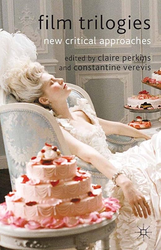 Film Trilogies: New Critical Approaches by Dr Claire Perkins