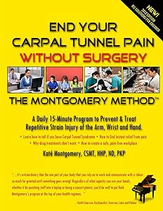 End Your Carpal Tunnel Pain Without Surgery by Katé Montgomery