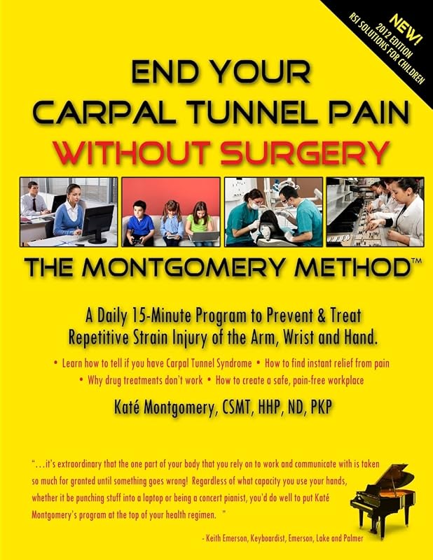 End Your Carpal Tunnel Pain Without Surgery by Katé Montgomery