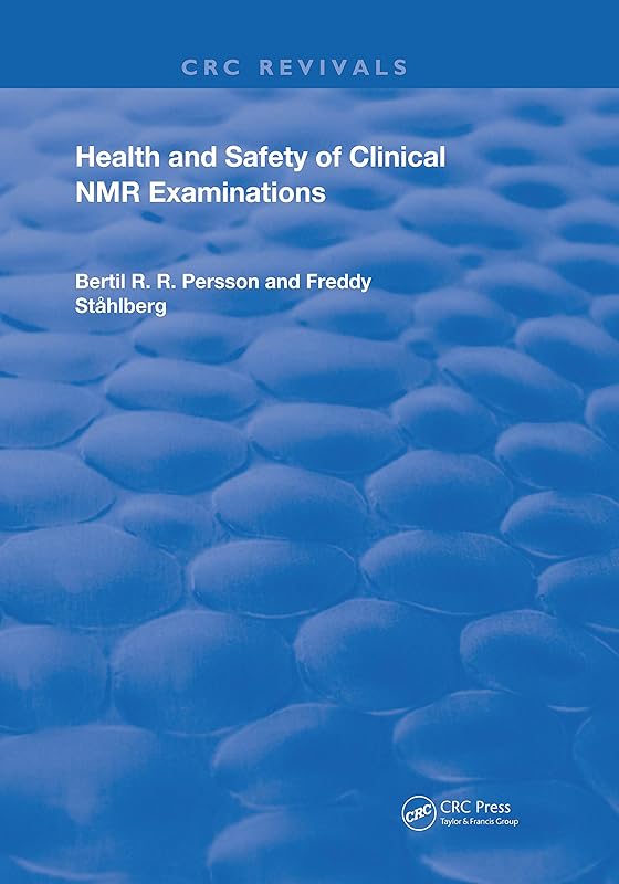 Health and Safety of Clinical NMR Examinations (Routledge Revivals) by Bertil Persson