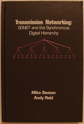 Transmission Networking: Sonet and the Synchronous Digital Hierarchy