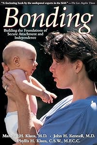 Bonding: Building The Foundations Of Secure Attachment And Independence