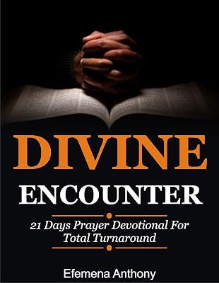 DIVINE ENCOUNTER: 21 Days Prayer Devotional for Total Turnaround