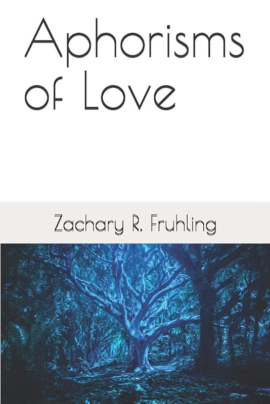 Aphorisms of Love by Zachary Fruhling