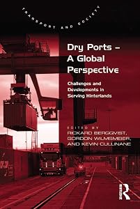 Dry Ports – A Global Perspective: Challenges and Developments in Serving Hinterlands