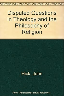 Disputed Questions in Theology and the Philosophy of Religion