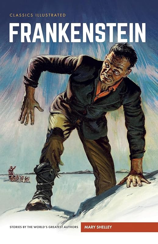 Frankenstein: or, The Modern Prometheus (Classics Illustrated) by Mary Shelley