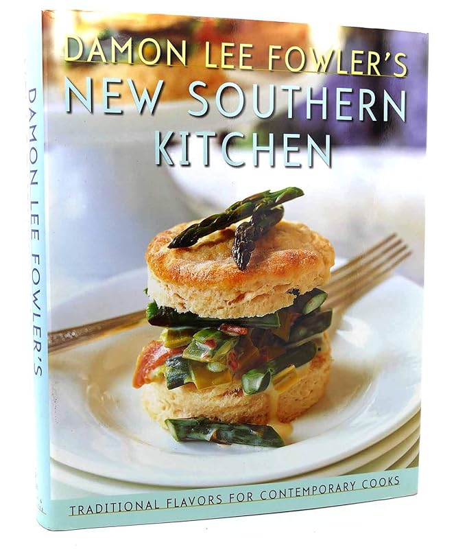 Damon Lee Fowler's New Southern Kitchen: Traditional Flavors for Contemporary Cooks by Damon Lee Fowler