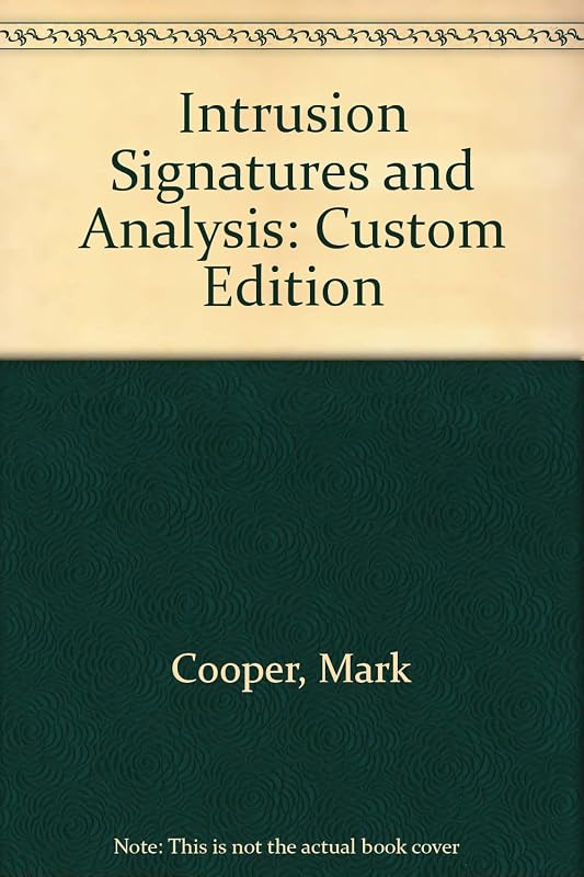 Intrusion Signatures and Analysis: Custom Edition by Mark Cooper