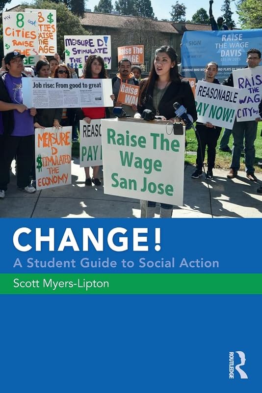 CHANGE! A Student Guide to Social Action by Scott Myers-Lipton
