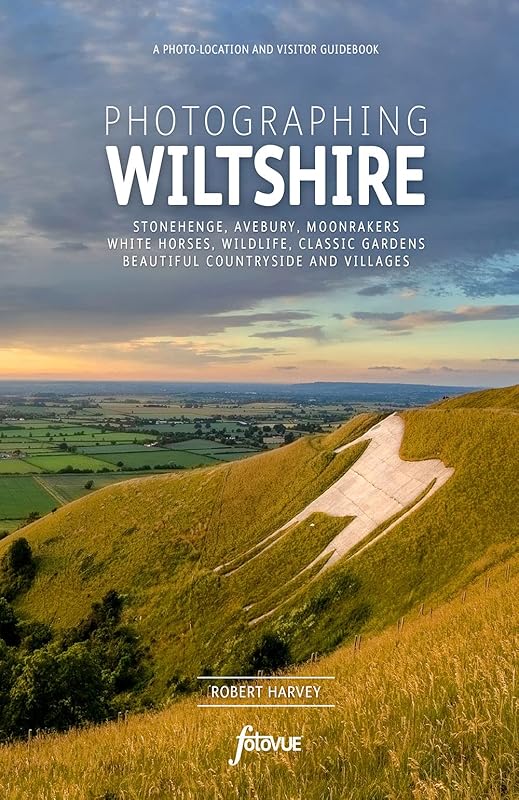 Photographing Wiltshire: The Most Beautiful Places to Visit (Fotovue Photo-Location Guides) by Robert Harvey