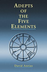 Adepts of the Five Elements (Occult Survey of Past and Future Problems) by David Anrias