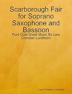 Scarborough Fair for Soprano Saxophone and Bassoon - Pure Duet Sheet Music By Lars Christian Lundholm by Lars Christian Lundholm