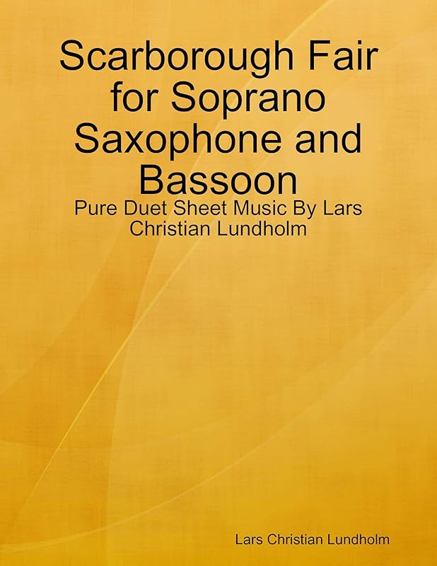 Scarborough Fair for Soprano Saxophone and Bassoon - Pure Duet Sheet Music By Lars Christian Lundholm by Lars Christian Lundholm