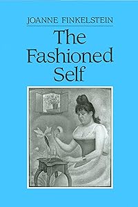 The Fashioned Self by Joanne Finkelstein