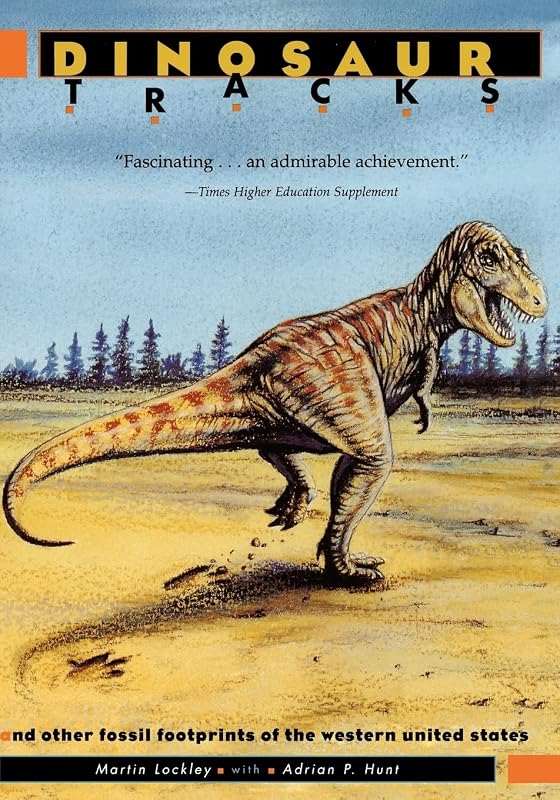 Dinosaur Tracks of Western North America by Martin Lockley