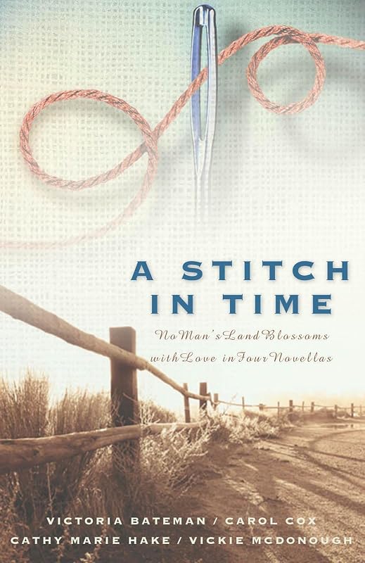 A Stitch in Time: Basket Stitch/Double Cross/Spider Web Rose/Double Running (Inspirational Romance Collection) by Cathy Marie Hake