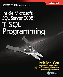 Inside Microsoft SQL Server 2008 T-SQL Programming (Developer Reference)