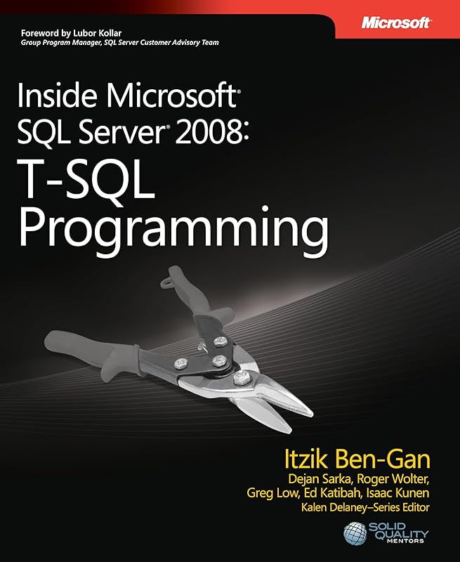 Inside Microsoft SQL Server 2008 T-SQL Programming (Developer Reference) by Itzik Ben-Gan