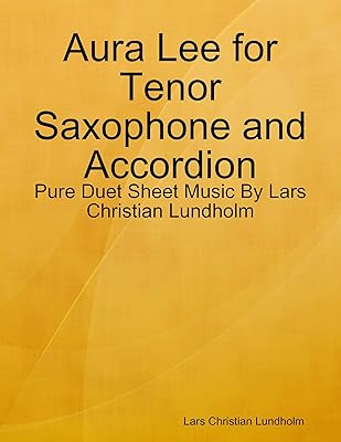 Aura Lee for Tenor Saxophone and Accordion - Pure Duet Sheet Music By Lars Christian Lundholm