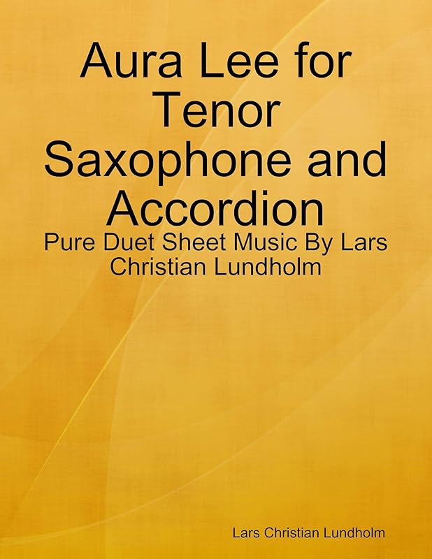 Aura Lee for Tenor Saxophone and Accordion - Pure Duet Sheet Music By Lars Christian Lundholm by Lars Christian Lundholm