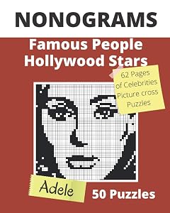 NONOGRAMS, Famous People & Hollywood Stars: Nonogram Puzzle Books, Griddlers Logic Puzzles Black and White for Adults also Known as Hanjie, or PiCross ... Pages with Unique Solutions (Nonogram Books) by Happy Bottlerz