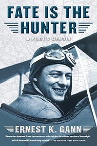 Fate Is the Hunter: A Pilot's Memoir by Gann
