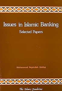 Issues in Islamic Banking (Islamic Economics) by Muhammad Nejatullah Siddiqi