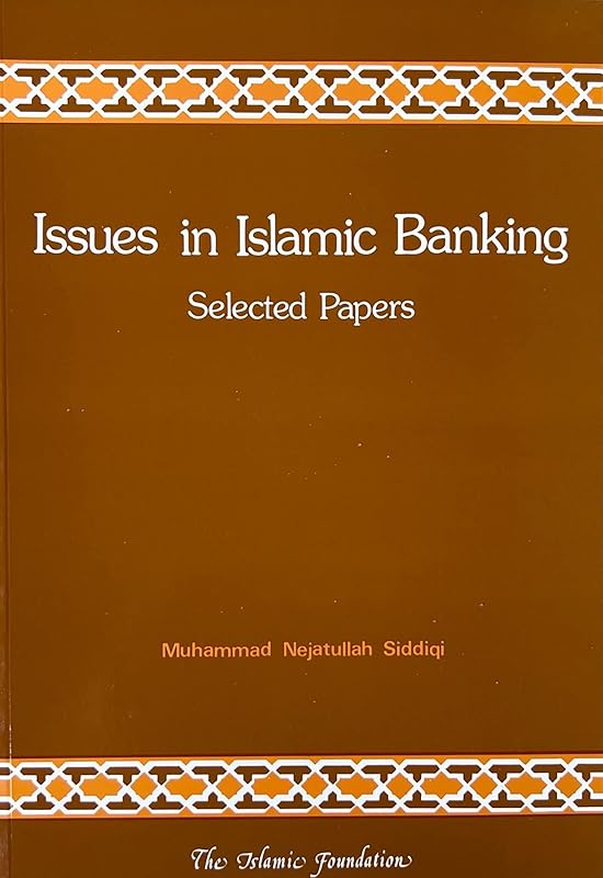 Issues in Islamic Banking (Islamic Economics) by Muhammad Nejatullah Siddiqi