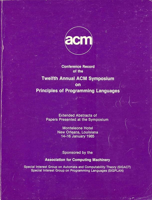 Conference Record of the 12th Annual Acm Symposium on Principles of Programming Languages by unknown author