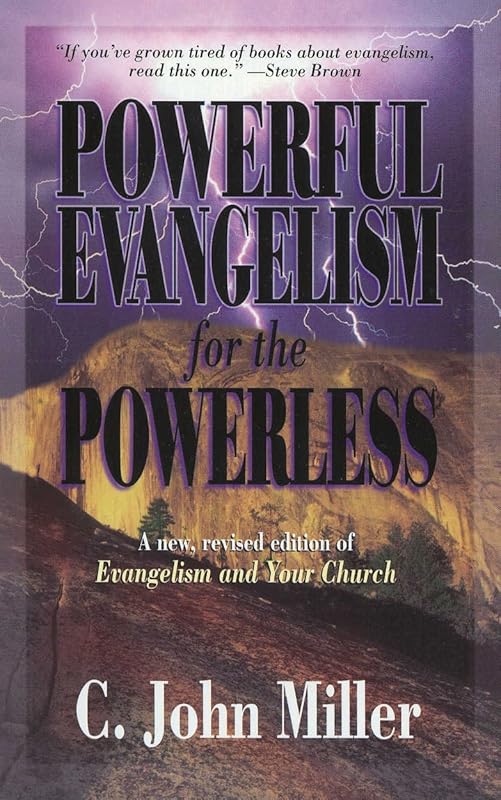 Powerful Evangelism for the Powerless by C. John Miller