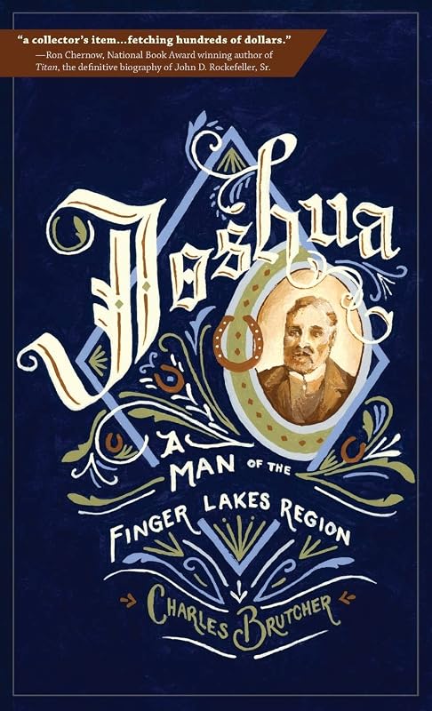 Joshua: A Man of the Finger Lakes Region by Charles Brutcher