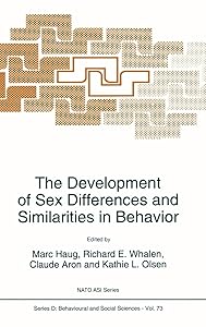 The Development of Sex Differences and Similarities in Behavior (NATO Science Series D: (closed)) by M. Haug